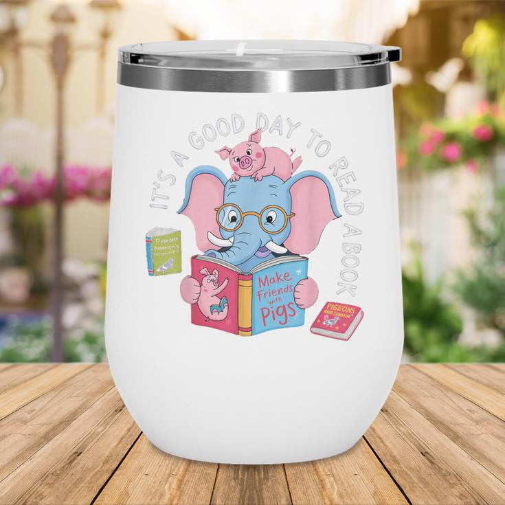 Its A Good Day To Read A Book Cute Elephant And Pig Edition Wine Tumbler