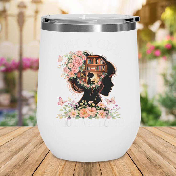 Just A Girl Who Loves Books Book Lover Reading For Women Wine Tumbler Just A Girl Who Loves Books Book Lover Reading For Women Wine Tumbler