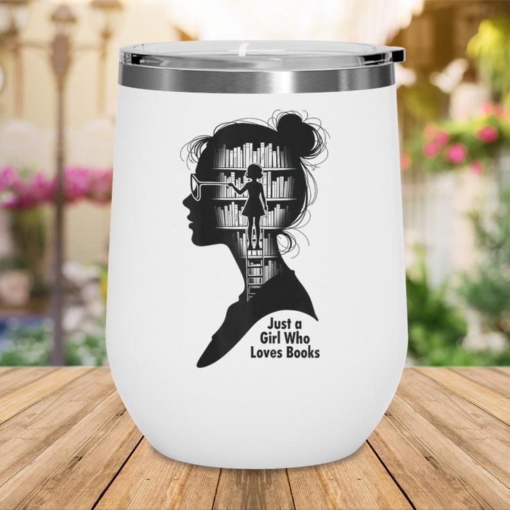 Just A Girl Who Loves Books Girls Books Lovers Wine Tumbler