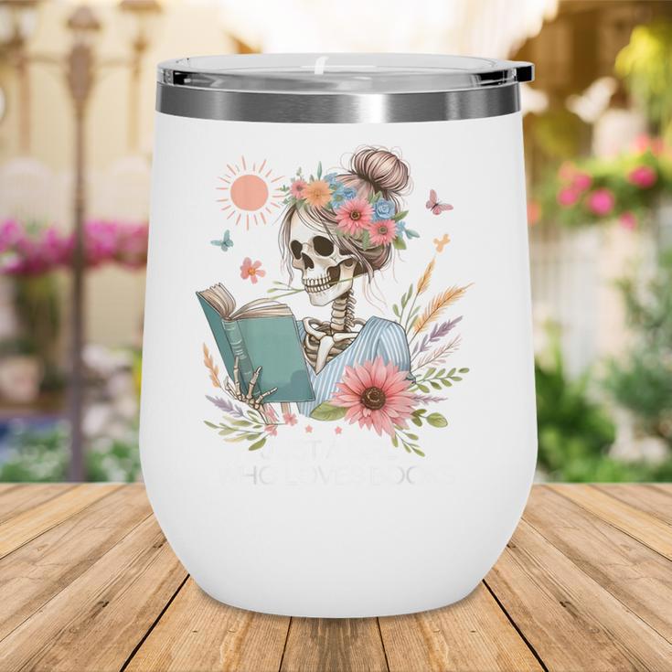 Just A Girl Who Loves Books Messy Bun Book Skeleton Bookworm Wine Tumbler