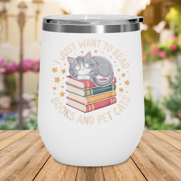 I Just Want To Read Books And Pet Cats Cat And Book Wine Tumbler I Just Want To Read Books And Pet Cats Cat And Book Wine Tumbler