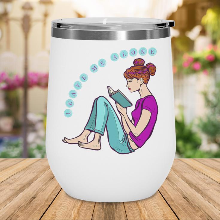 Leave Me Alone I'm Reading a Book For Bookworms Premium Tri-Blend Wine Tumbler Leave Me Alone I'm Reading a Book For Bookworms Premium Tri-Blend Wine Tumbler