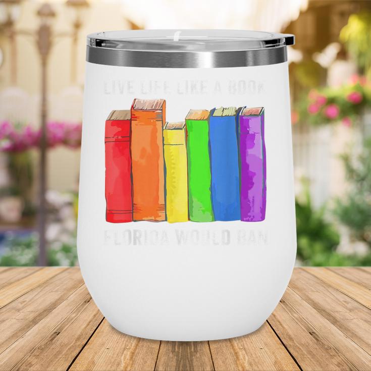 Live Life Like A Book Florida Would Ban LGBT Month Wine Tumbler Live Life Like A Book Florida Would Ban LGBT Month Wine Tumbler