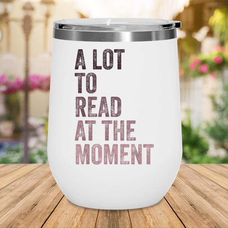 A Lot To Read At The Moment Book Reader Retro Reading Wine Tumbler