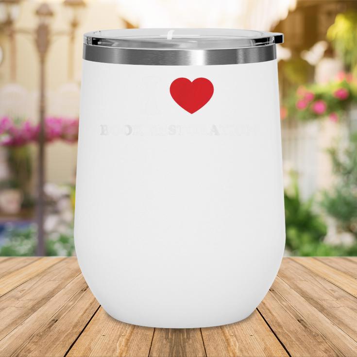 I LOVE BOOK RESTORATION Wine Tumbler