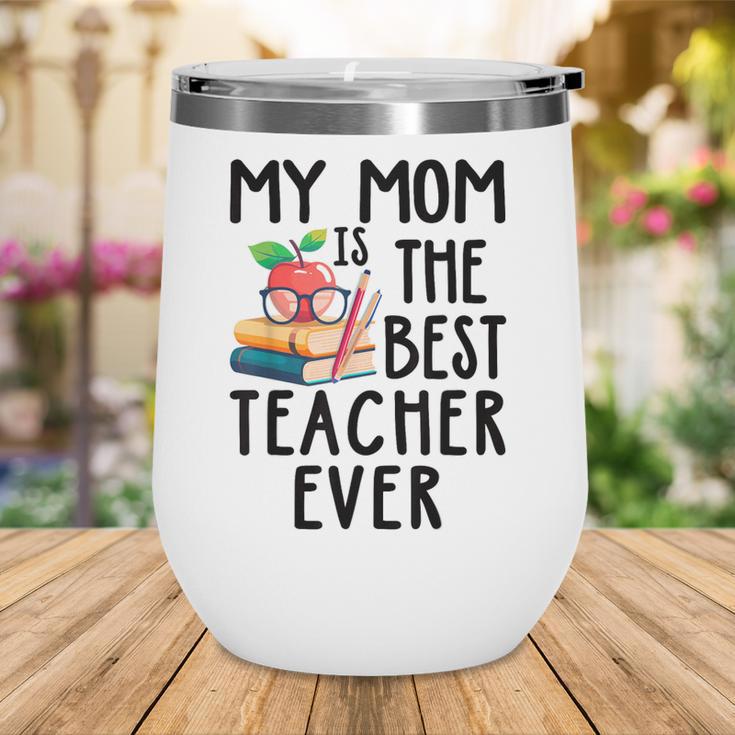 My Mom Is The Best Teacher Ever Apple Books School Mother Wine Tumbler My Mom Is The Best Teacher Ever Apple Books School Mother Wine Tumbler
