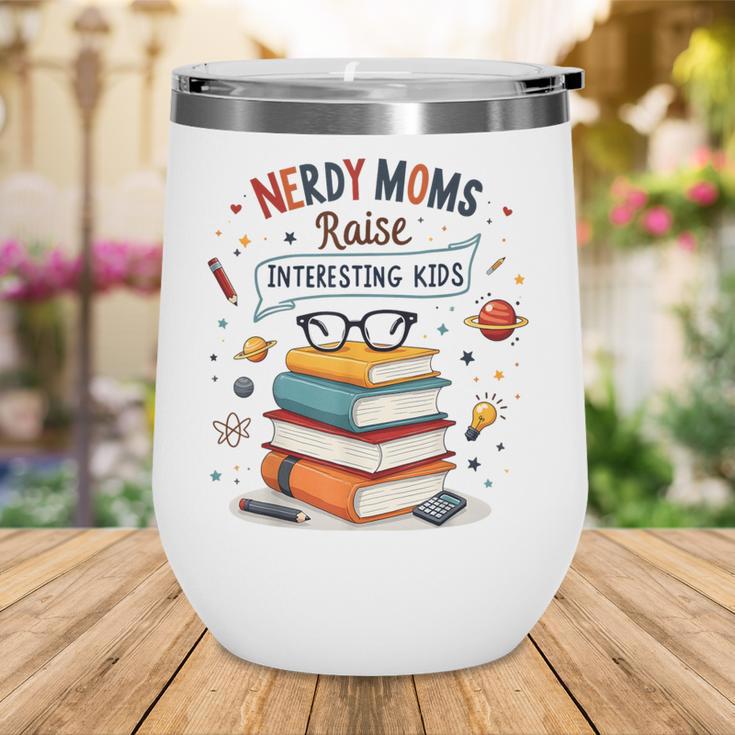 Nerdy Moms Raise Interesting Kids Books Science Wine Tumbler