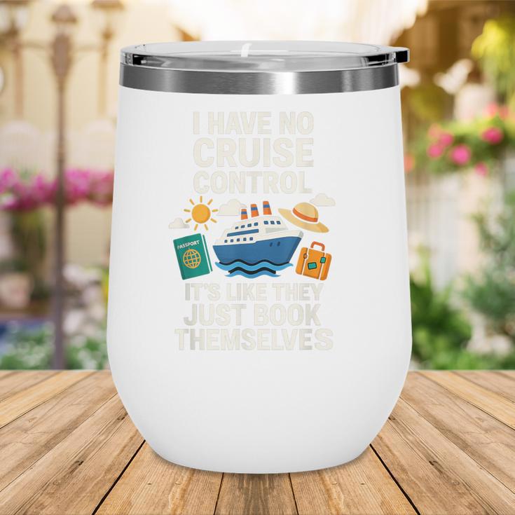 I Have No Cruise Control-It's Like They Book Themselves Wine Tumbler I Have No Cruise Control-It's Like They Book Themselves Wine Tumbler
