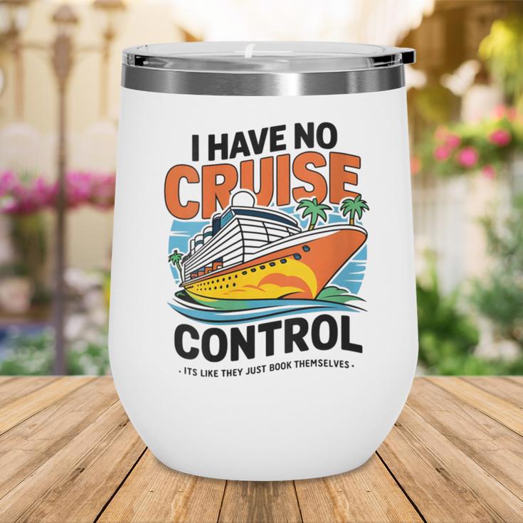 I Have No Cruise Trip Control They Book Themselves Wine Tumbler