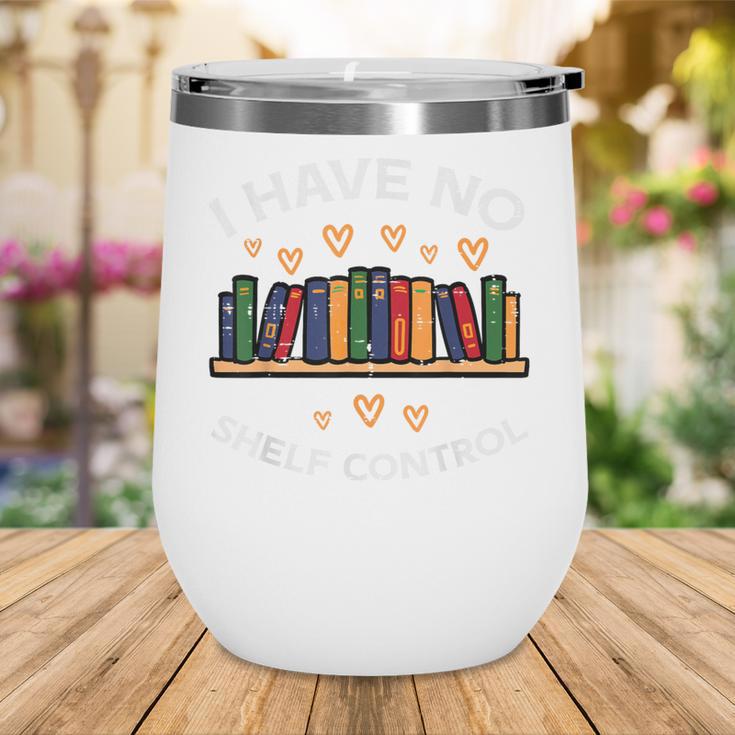 No Shelf Control Read Reading Book Librarian Men Women Kids Wine Tumbler