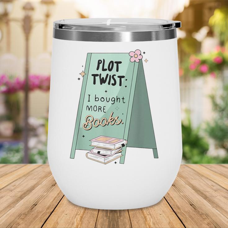 Plot Twist I Bought More Books Bookish Wine Tumbler