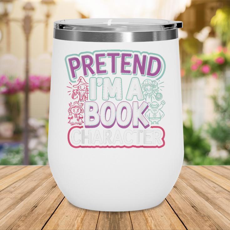 Pretend I'm A Book Character Reader Fan Cosplay Wine Tumbler