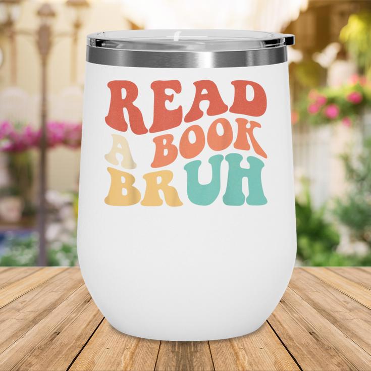 Read A Book Bruh Read Reading Librarian Boys Teen Kids Wine Tumbler