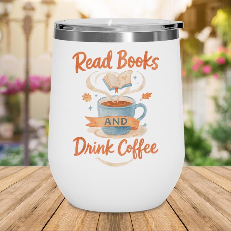 Read Books And Drink Coffee Cozy Book Lover Wine Tumbler Read Books And Drink Coffee Cozy Book Lover Wine Tumbler