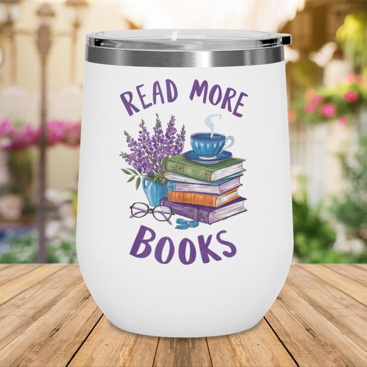Read More Books Floral Book Reader Art Reading Lover Quote Wine Tumbler