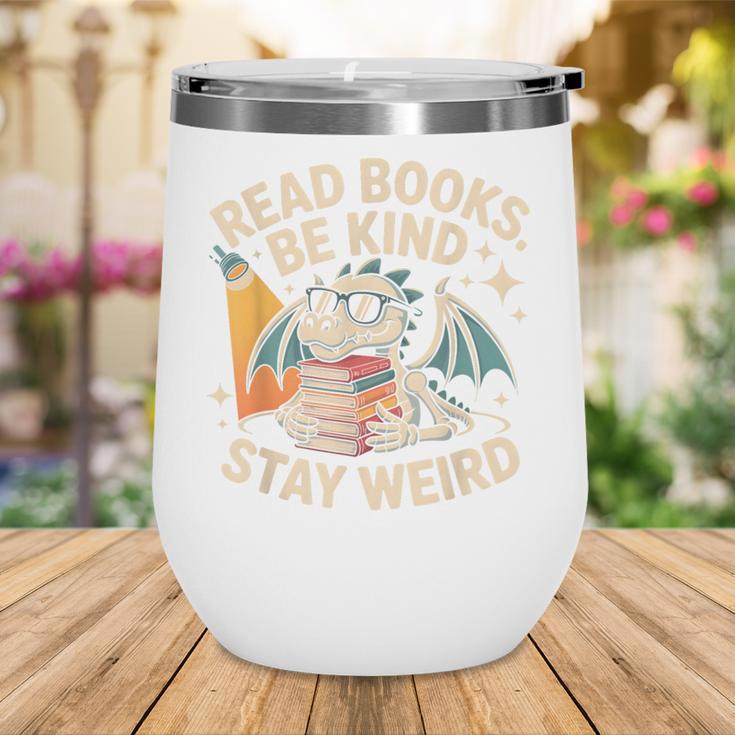 Read Books Be Kind Stay Weird Book Dragon Skeleton Reading Wine Tumbler