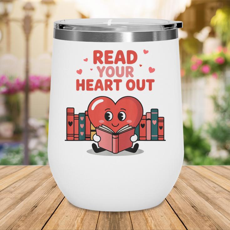Read Your Heart Out Shirt Valentine Teacher Bookworm Lover Wine Tumbler