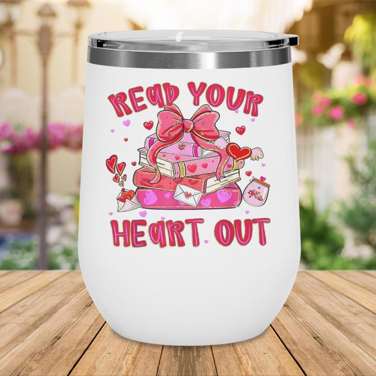 Read Your Heart Out Teacher Valentine Reading Book Lover Wine Tumbler