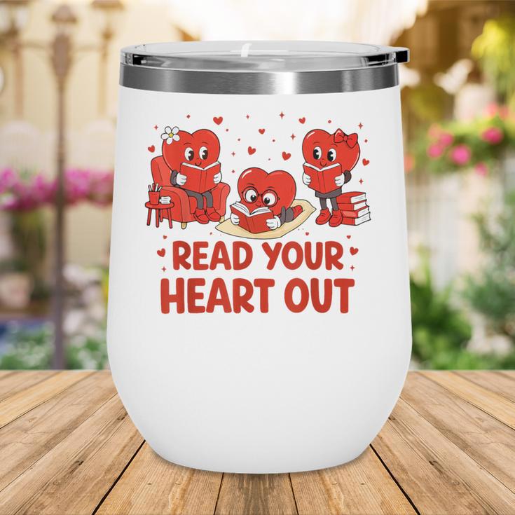 Read Your Heart Out Valentine Teacher Bookworm Lover Wine Tumbler Read Your Heart Out Valentine Teacher Bookworm Lover Wine Tumbler