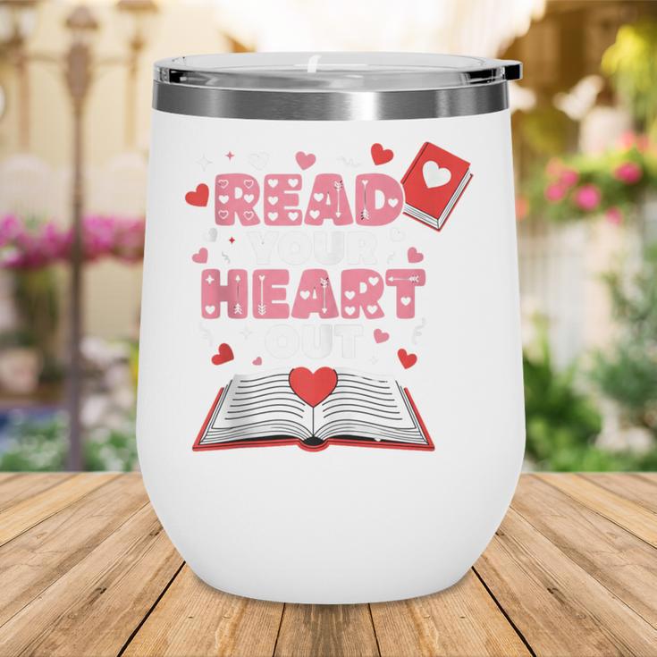 Read Your Heart Out Valentines Day Reading Book Kids Teacher Wine Tumbler