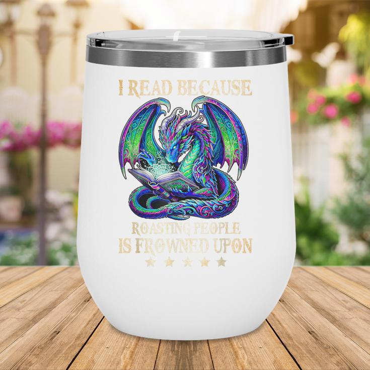 I Read Because Roasting People Is Frowned Upon Dragons Books Wine Tumbler