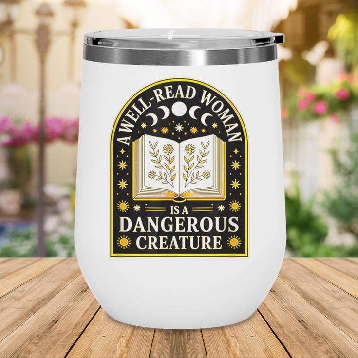 A Well Read Woman Is A Dangerous Creature For Book Lovers Wine Tumbler A Well Read Woman Is A Dangerous Creature For Book Lovers Wine Tumbler