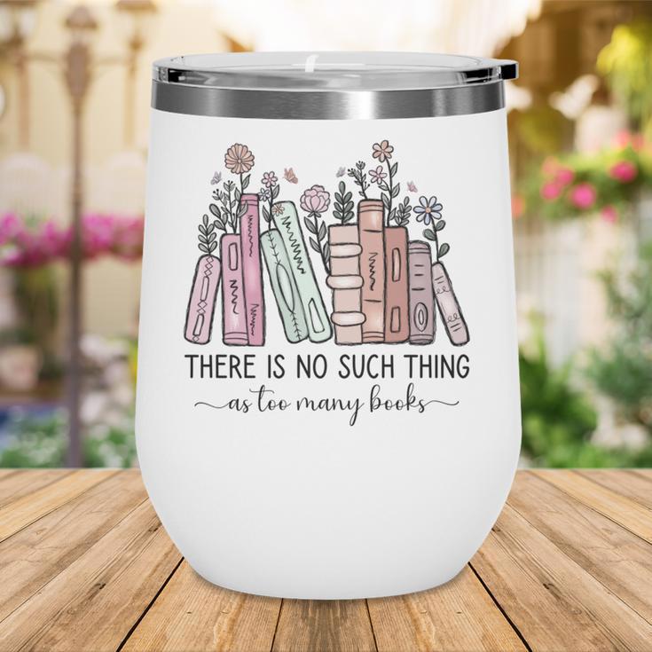 Reading There Is No Such Thing As Too Many Books Librarian Wine Tumbler Reading There Is No Such Thing As Too Many Books Librarian Wine Tumbler