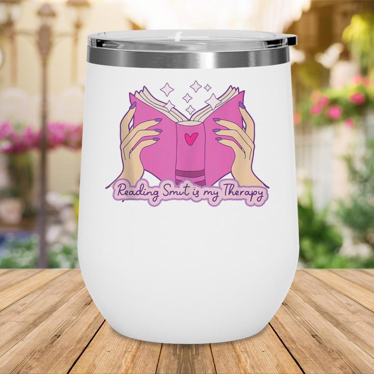 Reading Smut Is My Therapy Romance Book Reader Humor Wine Tumbler Reading Smut Is My Therapy Romance Book Reader Humor Wine Tumbler