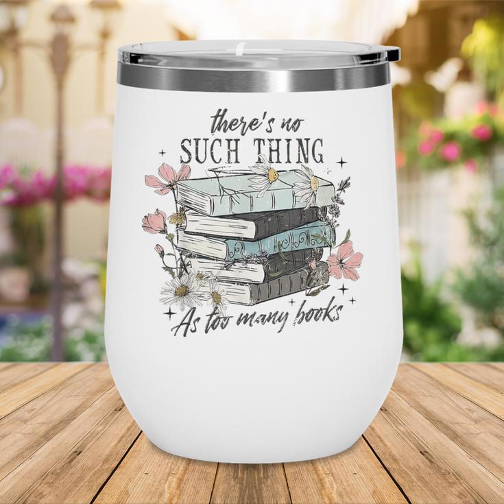 There's No Such Thing As Too Many Book Wine Tumbler