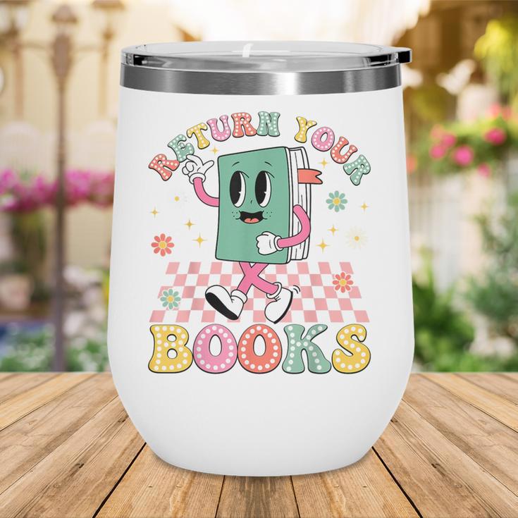 Return Your Books End School Year School Librarian Teacher Wine Tumbler