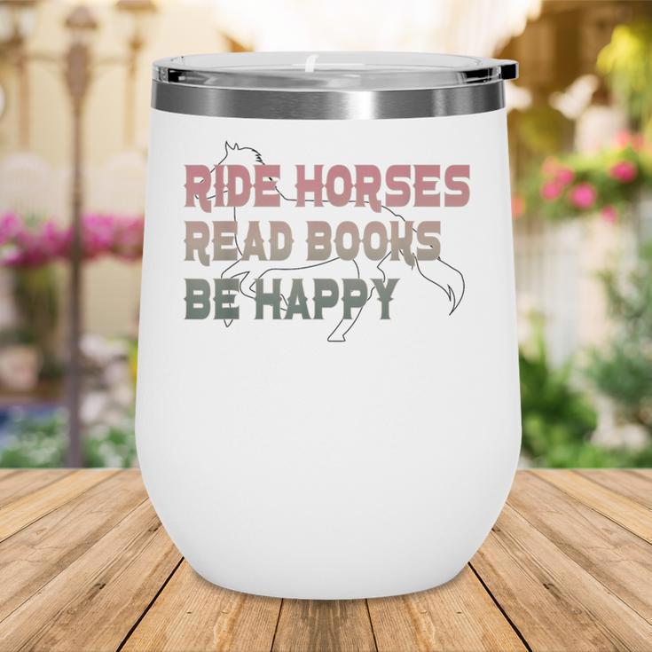Ride Horses Read Books Be Happy Horse Riders Quote Wine Tumbler Ride Horses Read Books Be Happy Horse Riders Quote Wine Tumbler