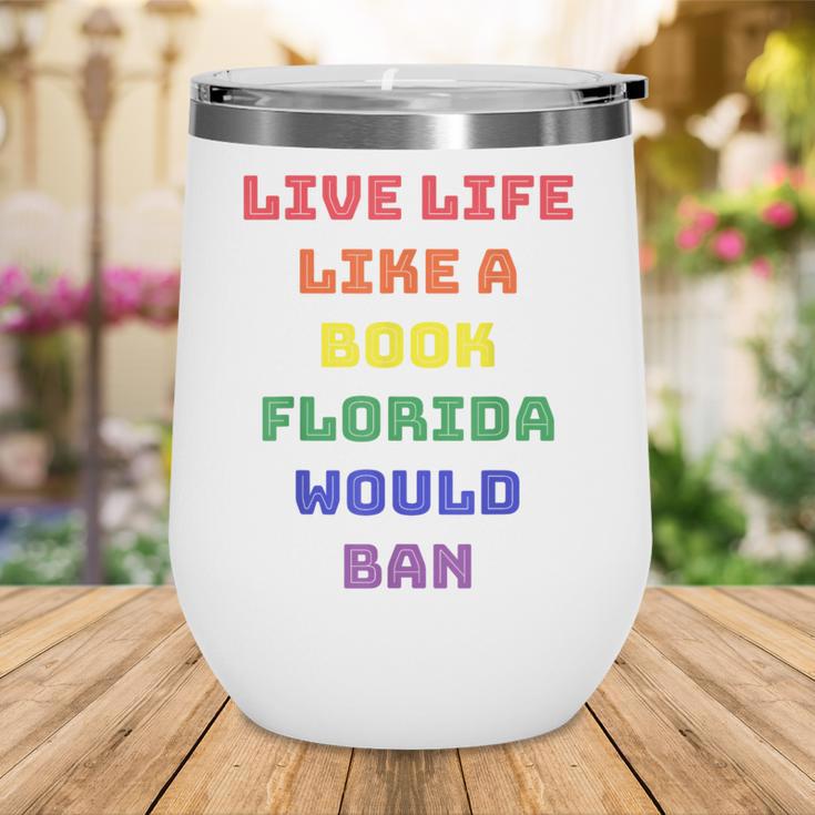 Sarcastic Live Life Like a Book Florida Would Ban Wine Tumbler