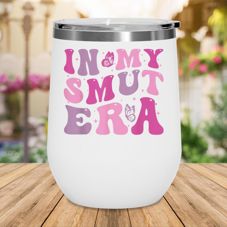 In My Smut Era Groovy Smut Book Reading Spicy Book Romance Wine Tumbler