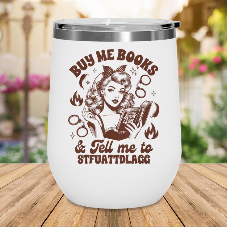 Smut Reader Spicy Buys Me Books & Tells Me To Stfuattdlagg Wine Tumbler Smut Reader Spicy Buys Me Books & Tells Me To Stfuattdlagg Wine Tumbler