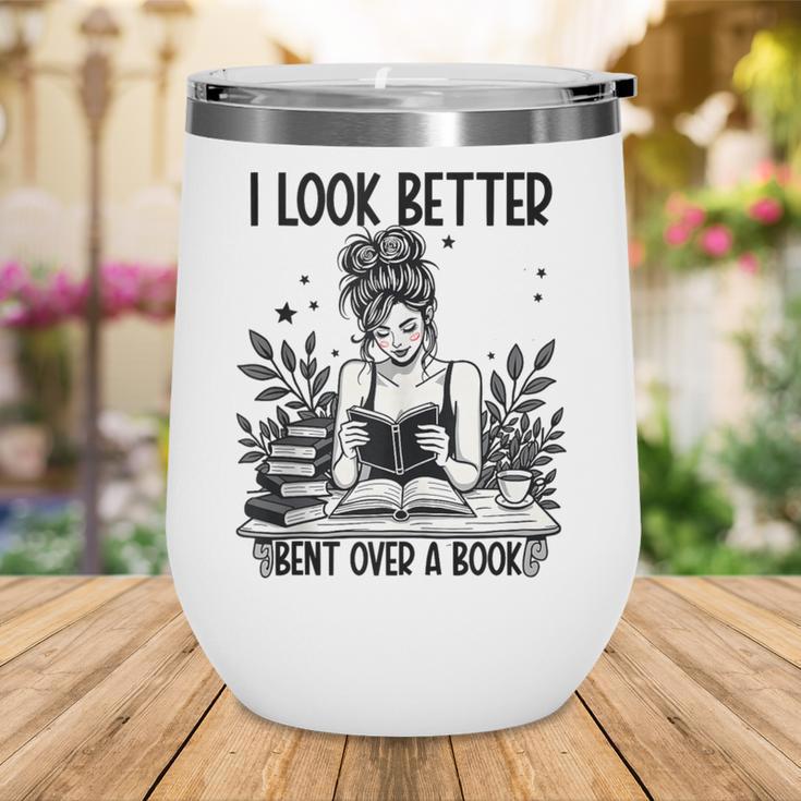 Smutty Spicy Book Smut Reader I Look Better Bent Over A Book Wine Tumbler Smutty Spicy Book Smut Reader I Look Better Bent Over A Book Wine Tumbler