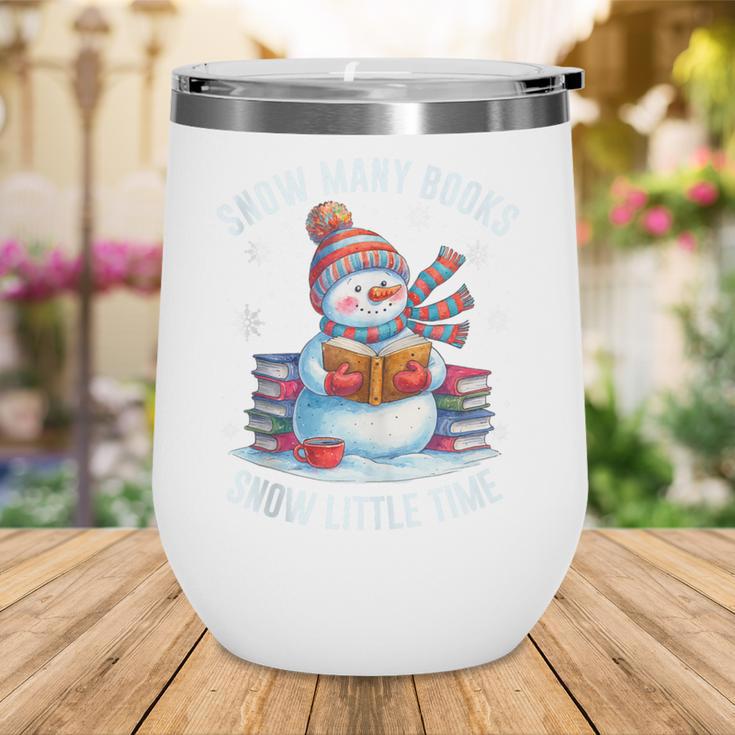 Snowman Reading Snow Many Books Snow Little Time Winter Wine Tumbler
