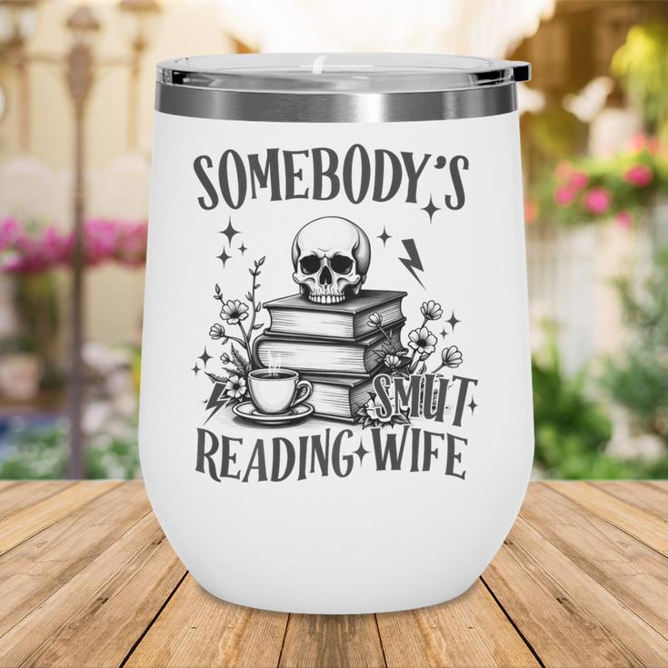 Somebody's Smut Reading Wife Smutty Book Lovers Wine Tumbler Somebody's Smut Reading Wife Smutty Book Lovers Wine Tumbler