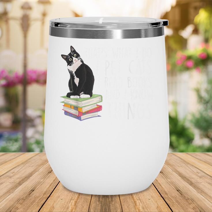 That's What I Do I Pet Cat I Read Books Tuxedo Cat Bookworm Wine Tumbler