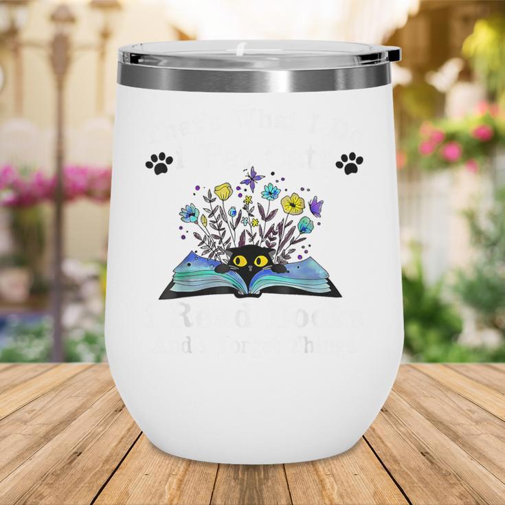 That’s What I Do Pet Cats Read Books Forget Things Flower Wine Tumbler That’s What I Do Pet Cats Read Books Forget Things Flower Wine Tumbler