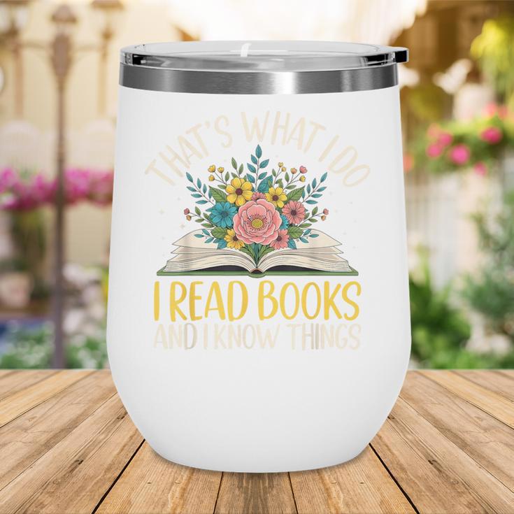 That's What I Do I Read Books And I Know Things Reading Wine Tumbler