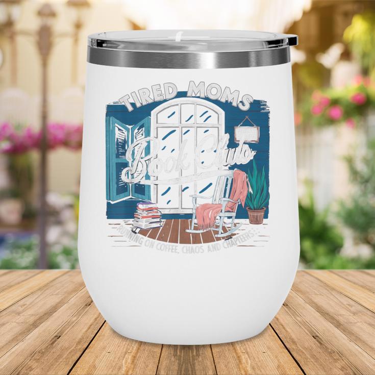 Tired Moms Book Club Coffee Chaos And Chapters Graphic Wine Tumbler