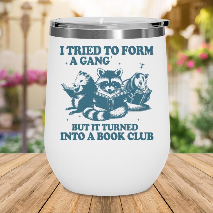 I Tried To Form A Gang But It Turned Into A Book-Club Reader Premium Tri-Blend Wine Tumbler I Tried To Form A Gang But It Turned Into A Book-Club Reader Premium Tri-Blend Wine Tumbler