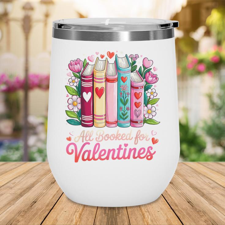 Valentine All Booked For Valentine Book Lovers Teacher Kid Wine Tumbler