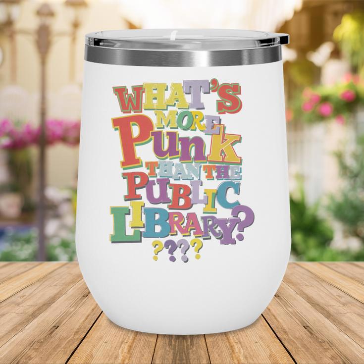 Whats More Punk Than The Public LibraryShirt Book Lover Wine Tumbler Whats More Punk Than The Public LibraryShirt Book Lover Wine Tumbler