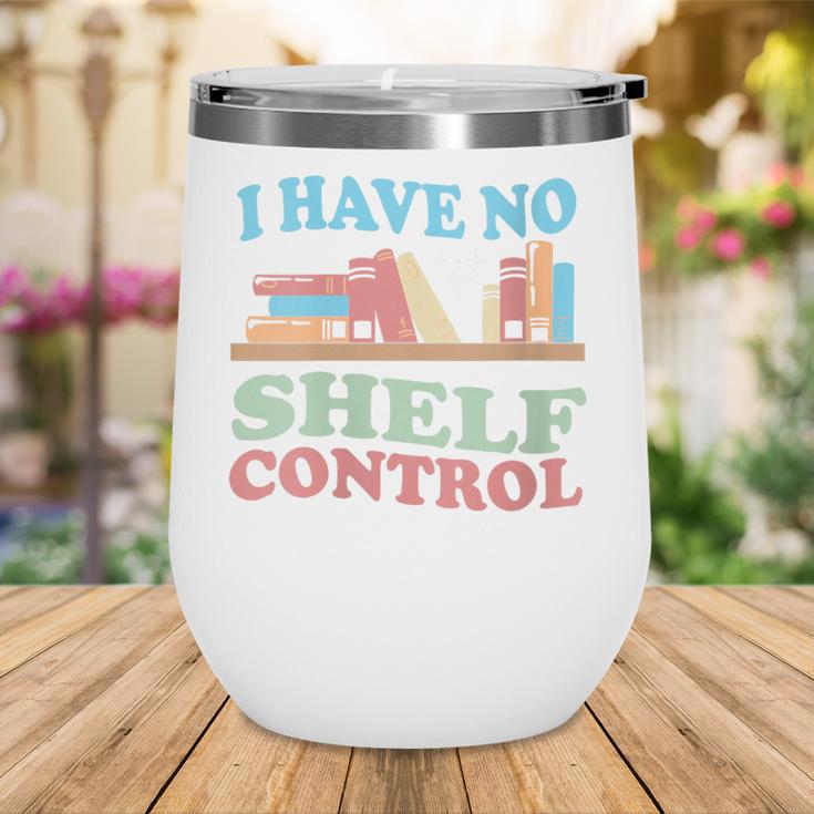 Women's I Have No Shelf Control Book Reader Book Nerd Book Reading Wine Tumbler Women's I Have No Shelf Control Book Reader Book Nerd Book Reading Wine Tumbler