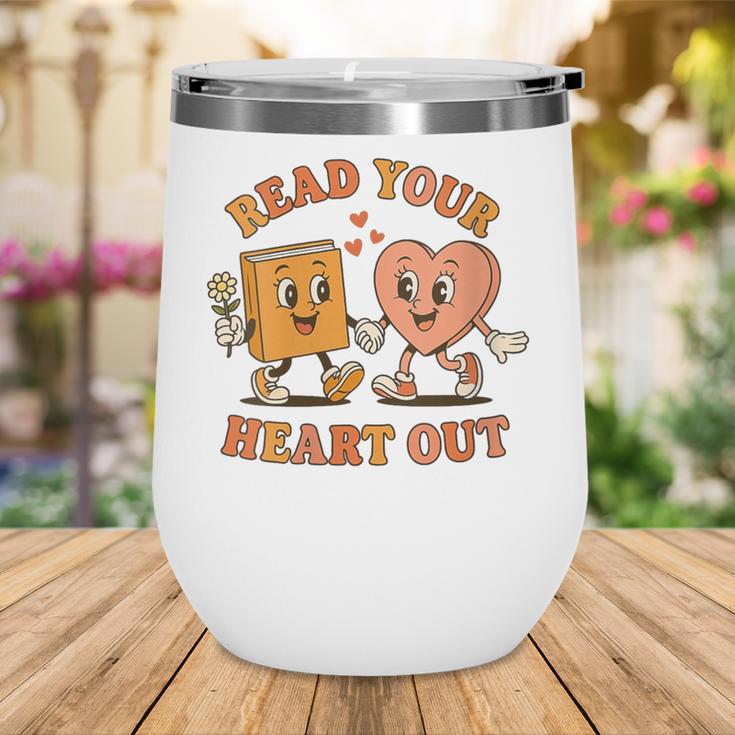 Women's Read Your Heart Out Teacher Valentines Reading Book Love Wine Tumbler