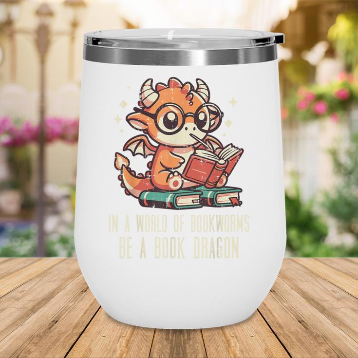 In World Of Bookworms Be Book Dragon Cute Women Kids Men Wine Tumbler In World Of Bookworms Be Book Dragon Cute Women Kids Men Wine Tumbler