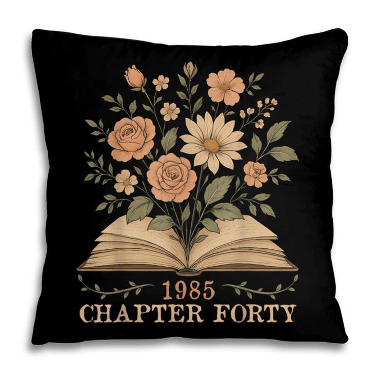 1985 Chapter Forty 40th Birthday Wildflower Book 40 Year Old Pillowcase 1985 Chapter Forty 40th Birthday Wildflower Book 40 Year Old Pillowcase