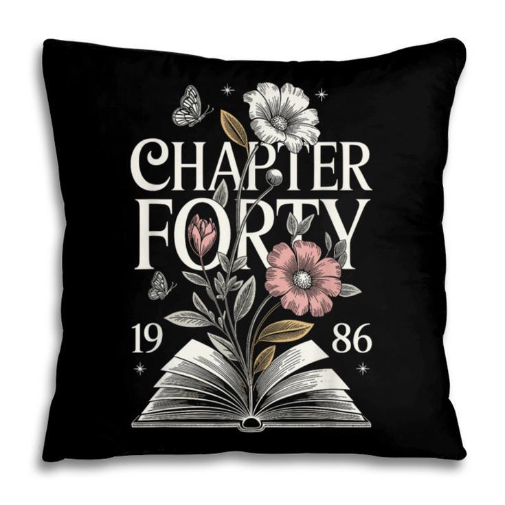 1986 Chapter Forty 40th Birthday Wildflower Book 40 Year Old Pillowcase 1986 Chapter Forty 40th Birthday Wildflower Book 40 Year Old Pillowcase