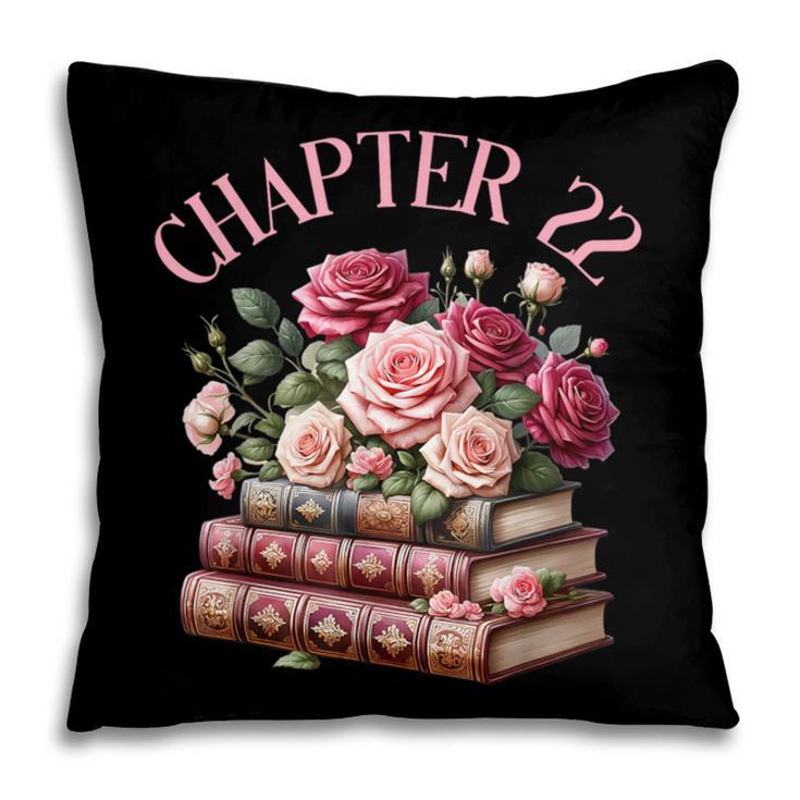 22nd Birthday Chapter 22 Birthday Shirt Women Book Lover Pillowcase 22nd Birthday Chapter 22 Birthday Shirt Women Book Lover Pillowcase